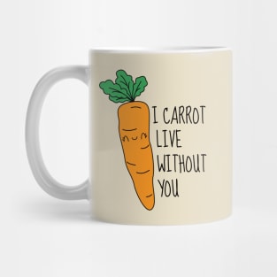 I Carrot Live Without You Mug